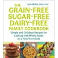 thumbnail image 1 of The Grain-Free, Sugar-Free, Dairy-Free Family Cookbook (Paperback), 1 of 1