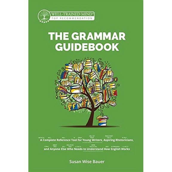 Pre-Owned The Grammar Guidebook: A Complete Reference Tool for Young Writers, Aspiring Rhetoricians, and Anyone Else Who Needs to Understand How English Works (Hardcover) 1945841575 9781945841576