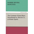 thumbnail image 1 of The Grammar School Boys Snowbound Or, Dick & Co. at Winter Sports, (Paperback), 1 of 1