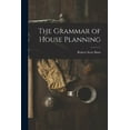 thumbnail image 1 of The Grammar of House Planning (Paperback), 1 of 1