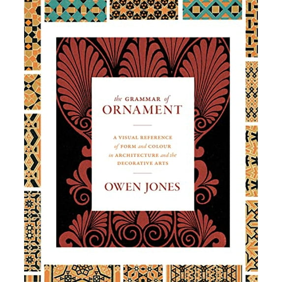 Pre-Owned The Grammar of Ornament: A Visual Reference of Form and Colour in Architecture and the Decorative Arts - The complete and unabridged full-color edition Paperback