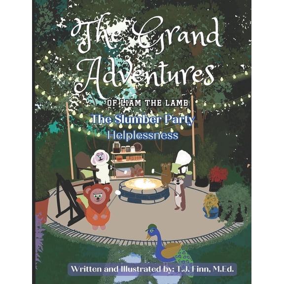 The Grand Adventures of Liam the Lamb The Grand Adventures of Liam the Lamb - Book 7: The Slumber Party - Helplessness, Book 7, (Paperback)