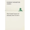 thumbnail image 1 of The Grand Canyon of Arizona how to see it (Paperback), 1 of 1