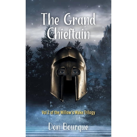 The Grand Chieftain: Vol 2 of the Willow's Wake Trilogy, (Paperback)