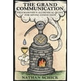 thumbnail image 1 of The Grand Communication: Freemasonry's Alchemical Quest for Divine Communion, (Paperback), 1 of 1