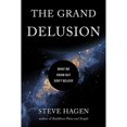 thumbnail image 1 of Pre-Owned The Grand Delusion: What We Know But Don't Believe (Paperback) 1614296782 9781614296782, 1 of 1