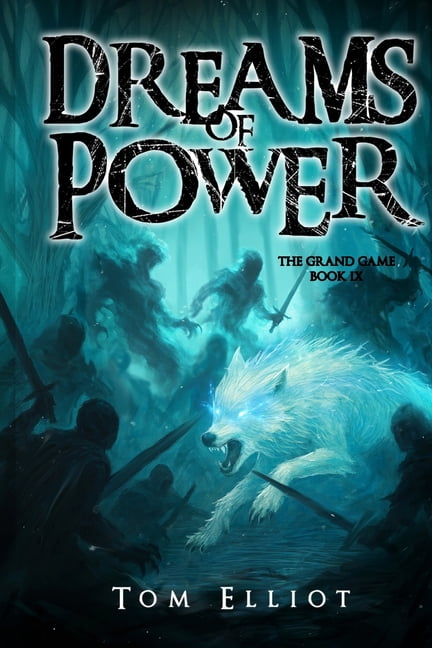 The Grand Game Dreams of Power, The Grand Game, Book 9: A Dark Fantasy Adventure, Book 9, (Paperback)