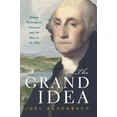 thumbnail image 1 of The Grand Idea : George Washington's Potomac and the Race to the West (Paperback), 1 of 1