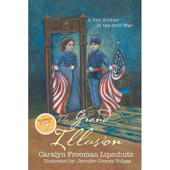 The Grand Illusion: A Girl Soldier in the Civil War Paperback Caralyn Frooman Lipschutz