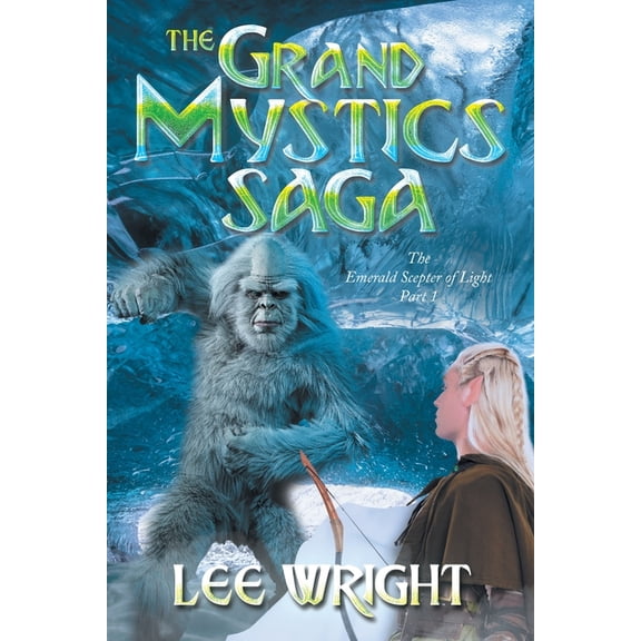 The Grand Mystics Saga: The Emerald Scepter of Light Part 1, (Paperback)
