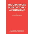 thumbnail image 1 of The Grand Old Duke of York - A Pantomime, (Paperback), 1 of 1