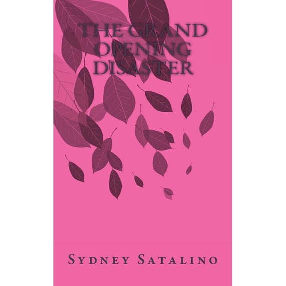 The Grand Opening Disaster Anita Adventures Paperback 1508551812 9781508551812 Sydney Satalino