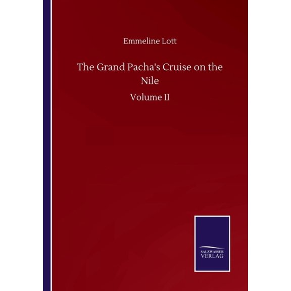 The Grand Pacha's Cruise on the Nile : Volume II (Paperback)