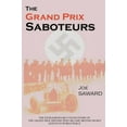 thumbnail image 1 of Pre-Owned The Grand Prix Saboteurs (Paperback) 0955486807 9780955486807, 1 of 1