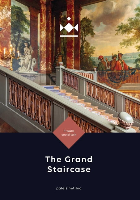The Grand Staircase of Paleis Het Loo, (Paperback)
