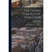 The Grand Strategy of Evolution The Social Philosophy of a Biologist, Paperback