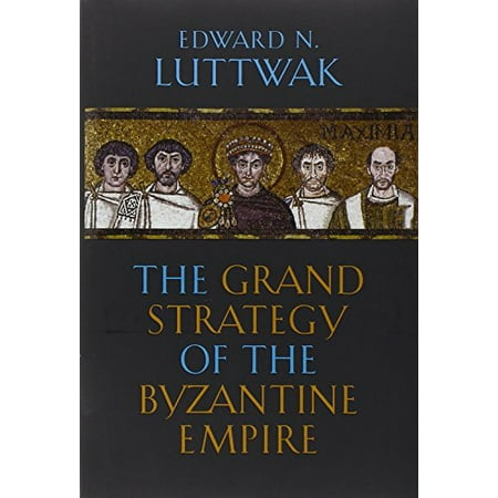 Pre-Owned The Grand Strategy of the Byzantine Empire (Hardcover) 0674035194 9780674035195