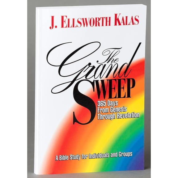 The Grand Sweep (365 Days from Genesis Through Revelation): A Bible Study for Individuals and Groups
