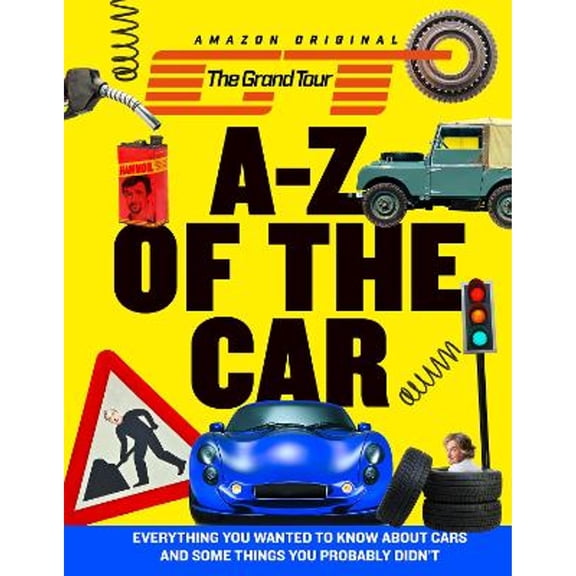 Pre-Owned The Grand Tour A-Z of the Car: Everything you wanted to know about cars and some things you probably didn’t Hardcover