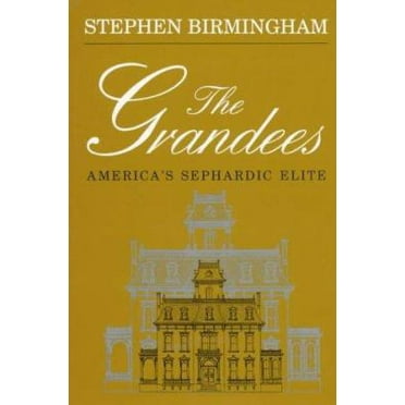 Pre-Owned The Grandees: The Story of America's Sephardic Elite (Paperback) 0815604599 9780815604594