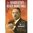 thumbnail image 1 of The Grandfather of Black Basketball: The Life and Times of Dr. E. B. Henderson, (Hardcover), 1 of 1