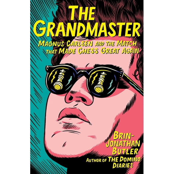 The Grandmaster: Magnus Carlsen and the Match That Made Chess Great Again (Hardcover) by Brin-Jonathan Butler