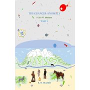 The Granger Anomaly The Granger Anomaly - Part 3 A Sci-Fi Western, Book 3, Paperback