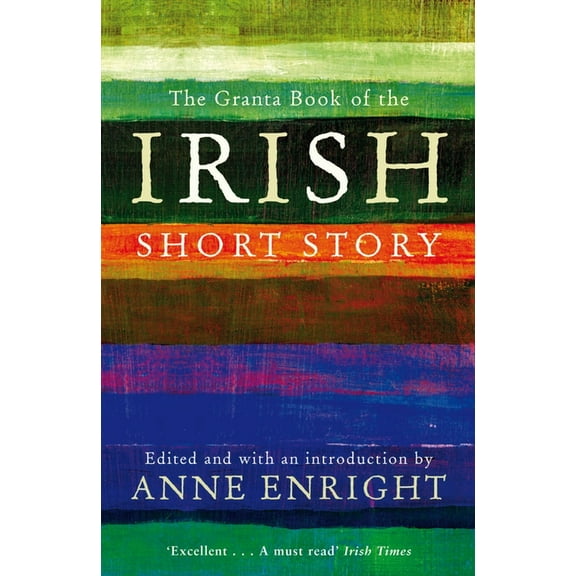The Granta Book of the Irish Short Story, (Paperback)
