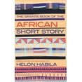 thumbnail image 1 of The Granta Book of the African Short Story (Paperback) by Helon Habila, 1 of 1