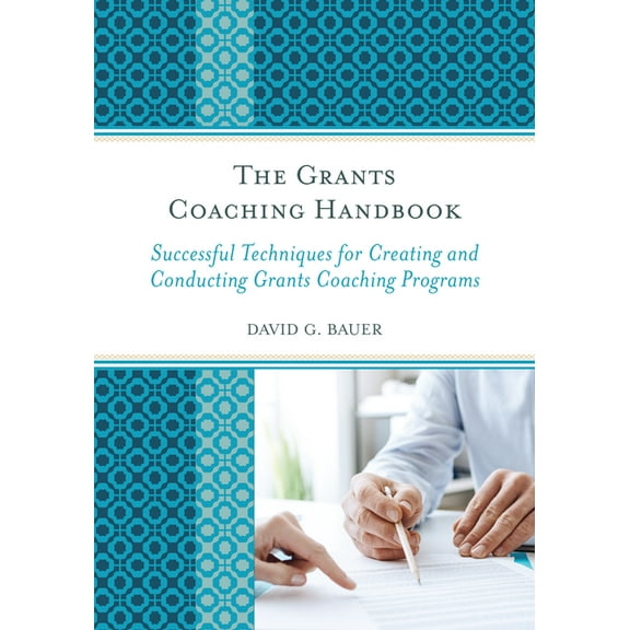 The Grants Coaching Handbook: Successful Techniques for Creating and Conducting Grants Coaching Programs, (Hardcover)