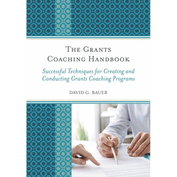 The Grants Coaching Handbook: Successful Techniques for Creating and Conducting Grants Coaching Programs, (Paperback)