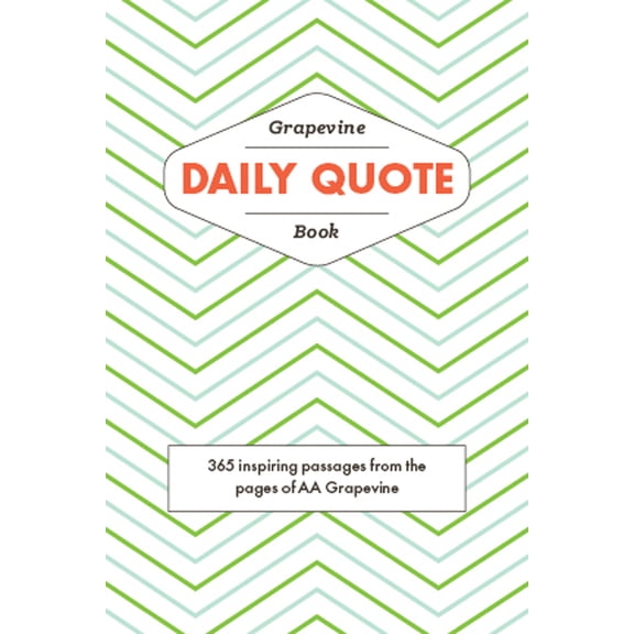 Pre-Owned The Grapevine Daily Quote Book: 365 Inspiring Passages from the Pages of AA Grapevine, 9781938413346, 1938413342, Paperback,