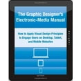 thumbnail image 1 of Pre-Owned The Graphic Designer's Electronic-Media Manual: How to Apply Visual Design Principles to Engage Users on Desktop, Tablet, and Mobile Websites (Paperback) 1592537782 9781592537785, 1 of 1