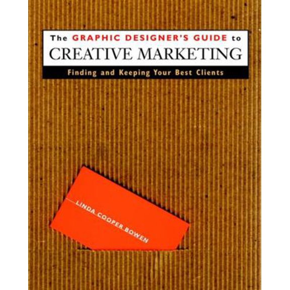 Pre-Owned The Graphic Designer's Guide to Creative Marketing: Finding & Keeping Your Best Clients (Paperback) 0471293148 9780471293149