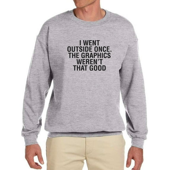 The Graphics Weren't That Good Sweatshirt Men -GoatDeals Designs, Male 4X-Large