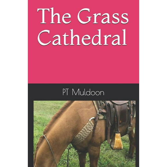 The Grass Cathedral (Paperback) by Pt Muldoon