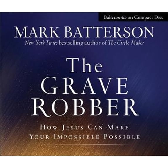 Pre-Owned The Grave Robber: How Jesus Can Make Your Impossible Possible (Audiobook 9780801016523) by Mark Batterson