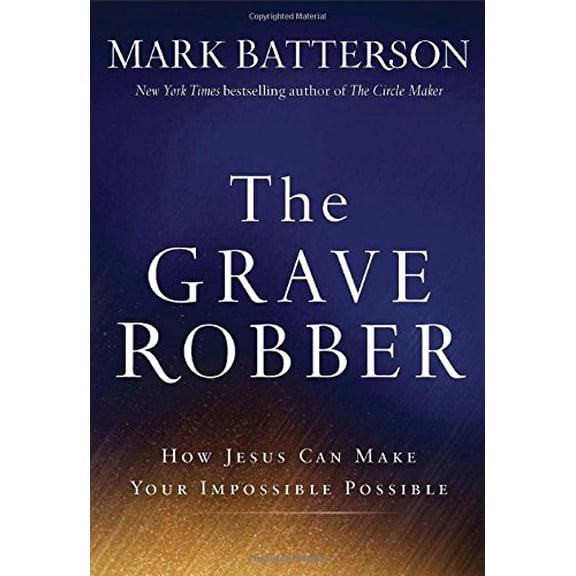Pre-Owned The Grave Robber: How Jesus Can Make Your Impossible Possible (Paperback) 0801015944 9780801015946
