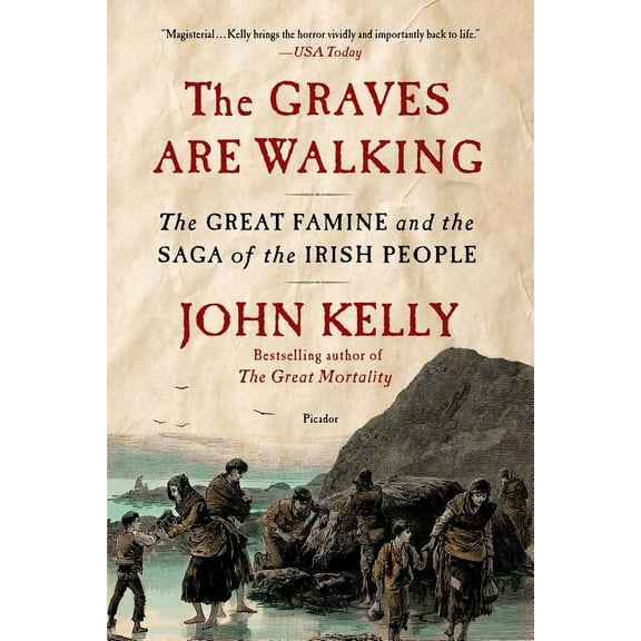 The Graves Are Walking : The Great Famine and the Saga of the Irish People (Paperback)