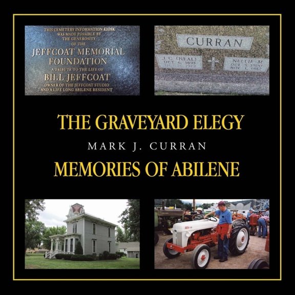 The Graveyard Elegy Memories of Abilene, (Paperback)