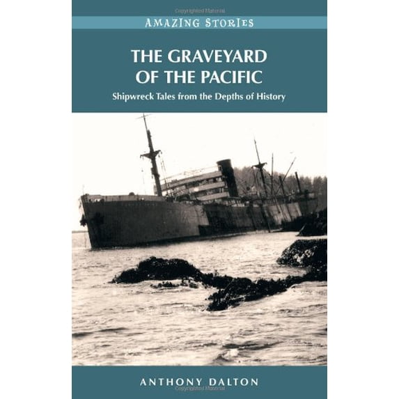 Pre-Owned The Graveyard of the Pacific: Shipwreck Tales from the Depths of History (Amazing Stories (Heritage House)) Paperback