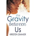 thumbnail image 1 of The Gravity Between Us (Paperback), 1 of 1
