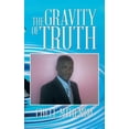 thumbnail image 1 of The Gravity of Truth (Paperback), 1 of 1