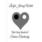 The Gray Book of Satanic Christianity, Paperback