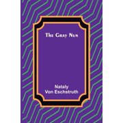 The Gray Nun, (Paperback)