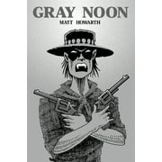 The Gray Trilogy Gray Noon Book Two of the Gray Trilogy Series #2 Paperback