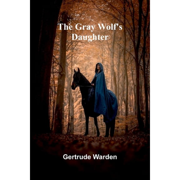 The Gray Wolf's Daughter, (Paperback)