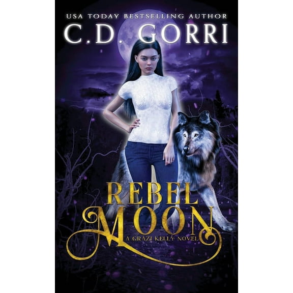 The Grazi Kelly Novel Rebel Moon, Book 3, (Paperback)