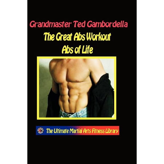The Great Ab Workout Abs For Life : How To Get And Keep Great Abs For Life