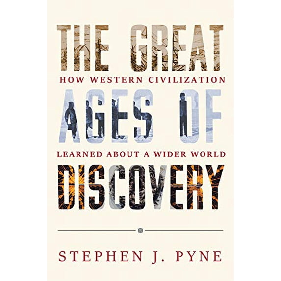Pre-Owned The Great Ages of Discovery : How Western Civilization Learned about a Wider World (Hardcover) 9780816541119
